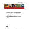 24/30475691 DC BS EN IEC 60721-3-5 Classification of environmental conditions Part 3: Classification of groups of environmental parameters and their severities - Section 5: Ground vehicle