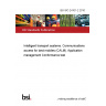 BS ISO 24101-2:2010 Intelligent transport systems. Communications access for land mobiles (CALM). Application management Conformance test