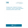 UNE EN 4057-405:2005 Aerospace series - Cable ties for harnesses - Test methods - Part 405: Compass safe distance (Endorsed by AENOR in March of 2006.)