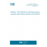 UNE EN ISO 23298:2024 Dentistry - Test methods for machining accuracy of computer-aided milling machines (ISO 23298:2023)