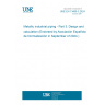 UNE EN 13480-3:2024 Metallic industrial piping - Part 3: Design and calculation (Endorsed by Asociación Española de Normalización in September of 2024.)