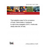 BS EN ISO 13477:2008 Thermoplastics pipes for the conveyance of fluids. Determination of resistance to rapid crack propagation (RCP). Small-scale steady-state test (S4 test)