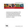 BS EN ISO 8062-3:2007 Geometrical product specifications (GPS). Dimensional and geometrical tolerances for moulded parts General dimensional and geometrical tolerances and machining allowances for castings