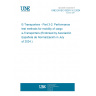 UNE EN IEC 63281-3-2:2024 E-Transporters - Part 3-2: Performance test methods for mobility of cargo e-Transporters (Endorsed by Asociación Española de Normalización in July of 2024.)