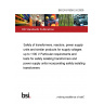 BS EN 61558-2-6:2009 Safety of transformers, reactors, power supply units and similar products for supply voltages up to 1100 V Particular requirements and tests for safety isolating transformers and power supply units incorporating safety isolating transformers