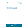 UNE EN ISO 8233:2024 Thermoplastics valves - Torque - Test method (ISO 8233:2024)