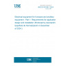 UNE EN 50156-1:2024 Electrical equipment for furnaces and ancillary equipment - Part 1: Requirements for application design and installation (Endorsed by Asociación Española de Normalización in December of 2024.)