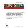 BS EN 4639-102:2007 Aerospace series. Connectors, optical, rectangular, modular, multicontact, 1,25 diameter ferrule, with removable alignment sleeve holder Optical contact for cable EN 4641-102. Operating temperatures between -55°C and 100°C. Product standard