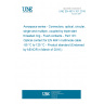 UNE EN 4531-101:2016 Aerospace series - Connectors, optical, circular, single and multipin, coupled by triple start threaded ring - Flush contacts - Part 101: Optical contact for EN 4641 multimode cable -55 °C to 125 °C - Product standard (Endorsed by AENOR in March of 2016.)