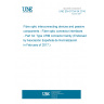 UNE EN 61754-34:2016 Fibre optic interconnecting devices and passive components - Fibre optic connector interfaces - Part 34: Type URM connector family (Endorsed by Asociación Española de Normalización in February of 2017.)