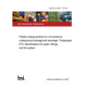 BS EN 1852-1:2018 Plastics piping systems for non-pressure underground drainage and sewerage. Polypropylene (PP) Specifications for pipes, fittings and the system