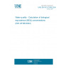 UNE EN ISO 23196:2024 Water quality - Calculation of biological equivalence (BEQ) concentrations (ISO 23196:2022)