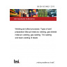 BS EN ISO 9692-1:2013 Welding and allied processes. Types of joint preparation Manual metal arc welding, gas-shielded metal arc welding, gas welding, TIG welding and beam welding of steels