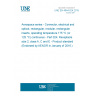 UNE EN 4644-024:2015 Aerospace series - Connector, electrical and optical, rectangular, modular, rectangular inserts, operating temperature 175 °C (or 125 °C) continuous - Part 024: Receptacle size 2, class A, C and E - Product standard (Endorsed by AENOR in January of 2016.)