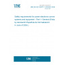 UNE EN IEC 62477-1:2023/AC:2024-04 Safety requirements for power electronic converter systems and equipment - Part 1: General (Endorsed by Asociación Española de Normalización in June of 2024.)