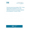 UNE EN ISO 7499:2024 Technical product documentation (TPD) - Unique integral feature identification (UIFI) (ISO 7499:2024) (Endorsed by Asociación Española de Normalización in January of 2025.)