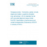 UNE EN 4645-002:2009 Aerospace series - Connectors, optical, circular, single and multipin, coupled by threaded ring, self-locking 1,25 mm diameter ferrule with removable alignment sleeve holder - Part 002: Specification of performance and contact arrangements (Endorsed by AENOR in January of 2010.)