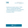 UNE EN IEC 61784-3-19:2024 Industrial communication networks - Profiles - Part 3-19: Functional safety fieldbuses - Additional specifications for CPF 19 (Endorsed by Asociación Española de Normalización in December of 2024.)