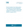 UNE EN 62395-2:2013 Electrical resistance trace heating systems for industrial and commercial applications - Part 2: Application guide for system design, installation and maintenance (Endorsed by AENOR in January of 2014.)