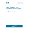 UNE EN 13480-4:2024 Metallic industrial piping - Part 4: Fabrication and installation (Endorsed by Asociación Española de Normalización in September of 2024.)