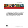 BS EN 4034:2007 Aerospace series. Bearings, airframe rolling. Double row self-aligning ball bearings with flanged outer ring in corrosion resisting steel, reduced internal radial clearance. Dimensions and loads