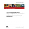 BS EN ISO 18497-3:2024 Agricultural machinery and tractors. Safety of partially automated, semi-autonomous and autonomous machinery Autonomous operating zones