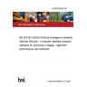 24/30504604 DC BS EN IEC 63524 Artificial Intelligence enabled Medical Devices - Computer assisted analysis software for pulmonary images - Algorithm performance test methods