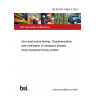 BS EN ISO 18563-2:2024 Non-destructive testing. Characterization and verification of ultrasonic phased array equipment Array probes