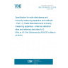 UNE EN 55016-1-5:2015 Specification for radio disturbance and immunity measuring apparatus and methods - Part 1-5: Radio disturbance and immunity measuring apparatus - Antenna calibration sites and reference test sites for 5 MHz to 18 GHz (Endorsed by AENOR in March of 2015.)