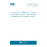 UNE EN 4057-201:2005 Aerospace series - Cable ties for harnesses - Test methods - Part 201: Visual examination (Endorsed by AENOR in March of 2006.)