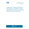 UNE EN 2591-6314:2001 Aerospace series - Elements of electrical and optical connection - Test methods - Part 6314: Optical elements - Immersion at low air pressure. (Endorsed by AENOR in April of 2002.)