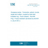 UNE EN 4531-005:2012 Aerospace series - Connectors, optical, circular, single and multipin, coupled by triple start threaded ring - Flush contacts - Part 005: Plug - Product standard (Endorsed by AENOR in July of 2012.)