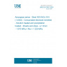 UNE EN 3361:2024 Aerospace series - Steel X5CrNiCu15-5 (1.4545) - Consumable electrode remelted - Solution treated and precipitation treated - Sheets and strips - a = 6mm - 1 070 MPa = Rm = 1 220 MPa