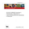 24/30494573 DC BS EN IEC 61669/AMD1 Amendment 1 - Electroacoustics - Measurement of real-ear acoustical performance characteristics of hearing aids