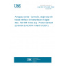 UNE EN 3716-006:2006 Aerospace series - Connector, single-way with triaxial interface, for transmission of digital data - Part 006: Crimp plug - Product standard (Endorsed by AENOR in March of 2007.)