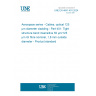 UNE EN 4641-401:2024 Aerospace series - Cables, optical 125 µm diameter cladding - Part 401: Tight structure bend insensitive 50 µm/125 µm GI fibre nominal, 1,8 mm outside diameter - Product standard