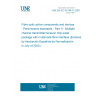 UNE EN IEC 62149-11:2020 Fibre optic active components and devices - Performance standards - Part 11: Multiple channel transmitter/receiver chip scale package with multimode fibre interface (Endorsed by Asociación Española de Normalización in July of 2020.)