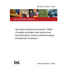 BS EN ISO 18497-1:2024 Agricultural machinery and tractors. Safety of partially automated, semi-autonomous and autonomous machinery Machine design principles and vocabulary