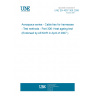 UNE EN 4057-306:2006 Aerospace series - Cable ties for harnesses - Test methods - Part 306: Heat ageing test (Endorsed by AENOR in April of 2007.)