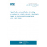 UNE EN ISO 15611:2024 Specification and qualification of welding procedures for metallic materials - Qualification based on previous welding experience (ISO 15611:2024)