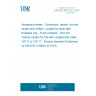 UNE EN 4531-201:2016 Aerospace series - Connectors, optical, circular, single and multipin, coupled by triple start threaded ring - Flush contacts - Part 201: Optical contact for EN 4641 singlemode cable -55 °C to 125 °C - Product standard (Endorsed by AENOR in March of 2016.)