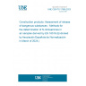 UNE CEN/TS 17985:2023 Construction products: Assessment of release of dangerous substances - Methods for the determination of N-nitrosamines in air samples derived by EN 16516 (Endorsed by Asociación Española de Normalización in March of 2024.)