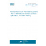 UNE EN ISO 22074-7:2024 Railway infrastructure - Rail fastening systems - Part 7: Test method for clamping force and uplift stiffness (ISO 22074-7:2021)