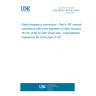 UNE EN IEC 61169-4:2024 Radio-frequency connectors - Part 4: RF coaxial connectors with inner diameter of outer conductor 16 mm (0,63 in) with screw lock - Characteristic impedance 50 ohms (type 7-16)