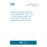 UNE EN IEC 60383-1:2024 Insulators for overhead lines with a nominal voltage above 1 000 V - Part 1: Ceramic or glass insulator units for a.c. systems - Definitions, test methods and acceptance criteria