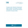 UNE EN 2591-6404:2001 Aerospace series- Elements of electrical and optical connection- Test methods- Part 6404: Optical elements- Transverse load (Endorsed by AENOR in February of 2002.)