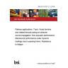 BS EN 16727-2-1:2018 Railway applications. Track. Noise barriers and related devices acting on airborne sound propagation. Non-acoustic performance Mechanical performance under dynamic loadings due to passing trains. Resistance to fatigue