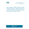 UNE CEN ISO/TS 7127:2024 Light and lighting - Building information modelling properties for lighting - Lighting systems (ISO/TS 7127:2023) (Endorsed by Asociación Española de Normalización in November of 2024.)