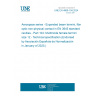 UNE EN 4869-104:2024 Aerospace series - Expanded beam termini, fibre optic non-physical contact in EN 3645 standard cavities - Part 104: Multimode female termini size 12 - Technical specification (Endorsed by Asociación Española de Normalización in January of 2025.)