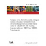 BS EN 4639-101:2007 Aerospace series. Connectors, optical, rectangular, modular, multicontact, 1,25 diameter ferrule, with removable alignment sleeve holder Optical contact for cable EN 4641-100. Operating temperatures between -65°C and 125°C. Product standard